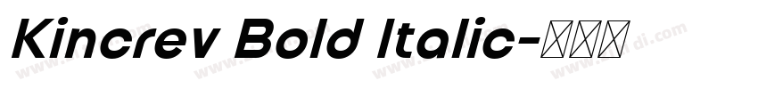 Kincrev Bold Italic字体转换 Kincrev Bold Italic字体转换